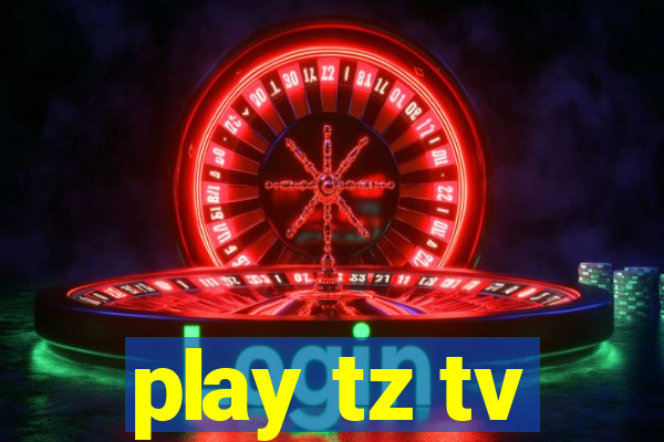 play tz tv